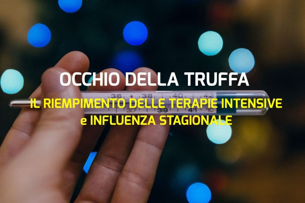 L'OCCHIO DELLA TRUFFA: IL RIEMPIMENTO DELLE TERAPIE INTENSIVE e INFLUENZA STAGIONALE